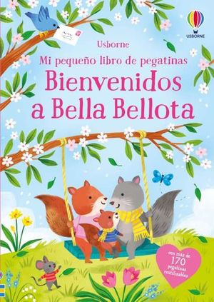 BIENVENIDOS A BELLA BELLOTA. MI PEQUEO LIBRO DE PEGATINAS