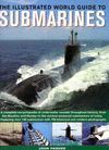 THE ILLUSTRATED WORLD GUIDE TO SUBMARINES