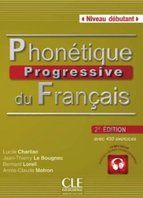 PHONTIQUE PROGRESSIVE DU FRANAIS DBUTANT 2ME DITION