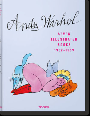 ANDY WARHOL. SEVEN ILLUSTRATED BOOKS 1952-1959