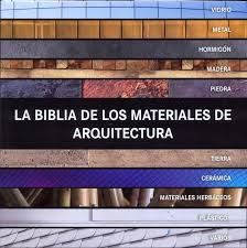 BIBLIA DE LOS MATERIALES DE ARQUITECTURA