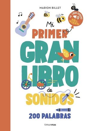 MI PRIMER GRAN LIBRO DE SONIDOS: 200 PALABRAS