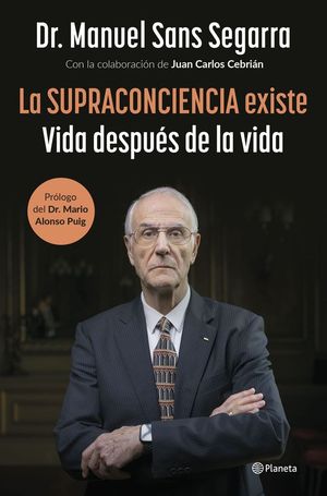 LA SUPRACONCIENCIA EXISTE. VIDA DESPUES DE LA VIDA