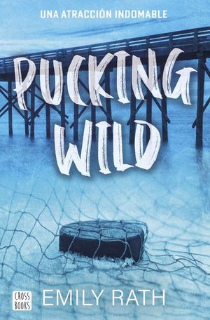 PUCKING WILD 2. UNA ATRACCION INDOMABLE