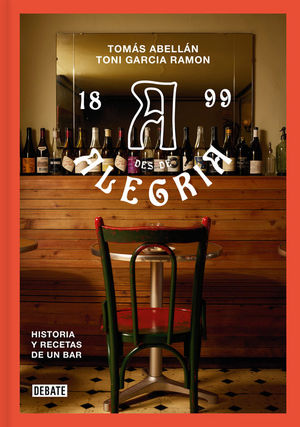 BAR ALEGRIA. HISTORIA Y RECETAS DE UN BAR