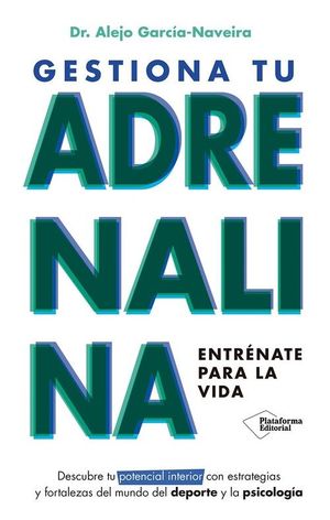 GESTIONA TU ADRENALINA. ENTRNATE PARA LA VIDA