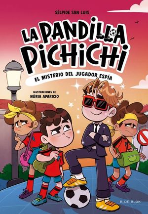 LA PANDILLA PICHICHI 4: EL MISTERIO DEL JUGADOR ESPIA