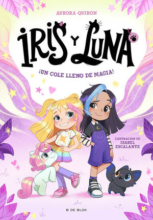 IRIS Y LUNA 1: UN COLE LLENO DE MAGIA!