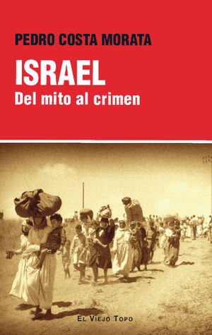 ISRAEL. DEL MITO AL CRIMEN