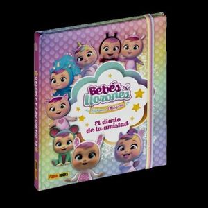 BEBS LLORONES LAGRIMAS MAGICAS. EL DIARIO DE LA AMISTAD