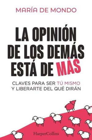 LA OPINION DE LOS DEMAS ESTA DE MAS