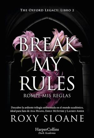 BREAK MY RULES. ROMPE MIS REGLAS