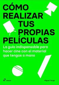 COMO REALIZAR TUS PROPIAS PELICULAS