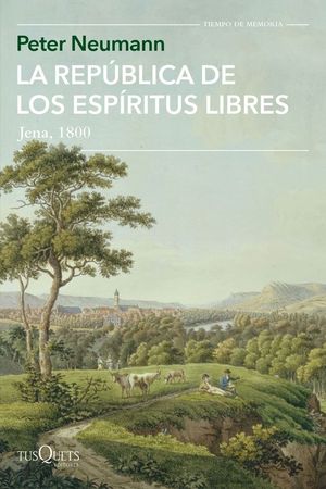 LA REPBLICA DE LOS ESPRITUS LIBRES. JENA, 1800