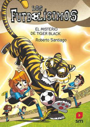 LOS FUTBOLISIMOS 26: EL MISTERIO DE TIGER BLACK