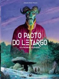O PACTO DO LETARGO. O TRISCELE ROUBADO