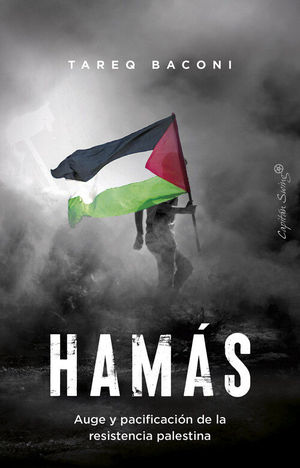 HAMAS. AUGE Y PACIFICACION DE LA RESISTENCIA PALESTINA