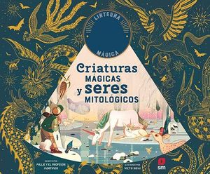 CRIATURAS MGICAS Y SERES MITOLGICOS (+ LINTERNA MAGICA)