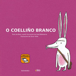 O COELLIO BRANCO (EDICION BATA CON PICTOGRAMAS)