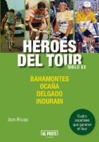 HEROES DEL TOUR SIGLO XX: BAHAMONTES. OCAA. DELGADO. INDURAIN