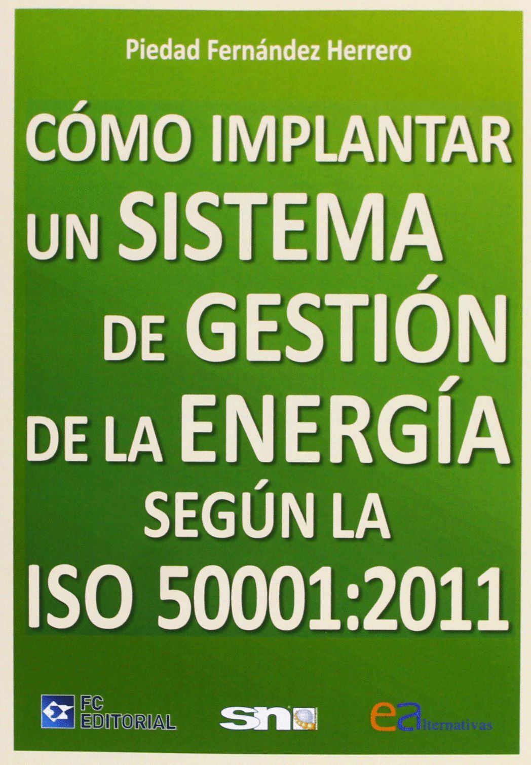 CMO IMPLANTAR UN SISTEMA DE GESTIN DE LA ENERGA SEGN LA ISO 50001:2011