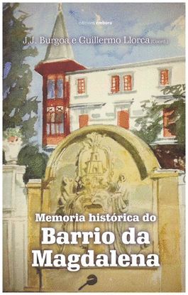 MEMORIA HISTORICA DO BARRIO DA MAGDALENA