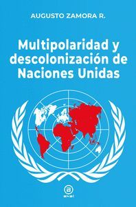 MULTIPOLARIDAD Y DESCOLONIZACIN DE LAS NACIONES UNIDAS