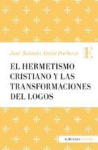 EL HERMETISMO CRISTIANO Y LA TRANSFORMACION DEL LOGOS