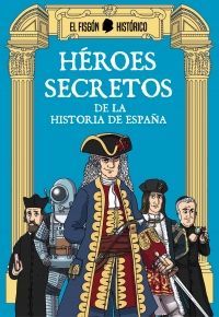 HROES SECRETOS DE LA HISTORIA DE ESPAA