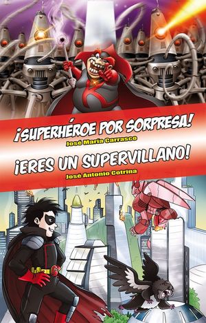 SUPERHROE POR SORPRESA! / ERES UN SUPERVILLANO!