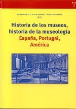 HISTORIA DE LOS MUSEOS , HISTORIA DE LA MUSEOLOGA ESPAA , PORTUGAL , AMERICA