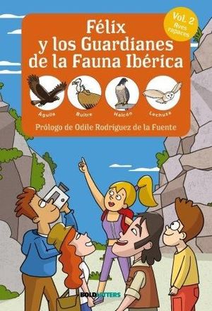 FELIX Y LOS GUARDIANES DE LA FAUNA IBERICA 2. AVES RAPACES