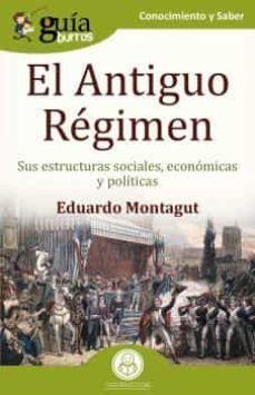 EL ANTIGUO REGIMEN. SUS ESTRUCTURAS SOCIALES, ECONMICAS Y POLTICAS