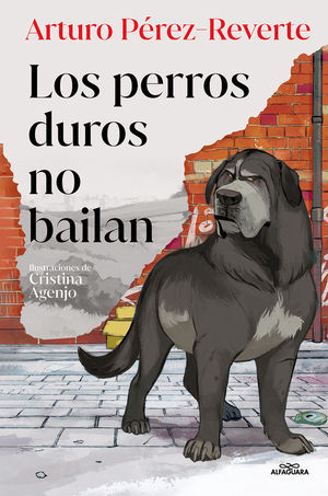 LOS PERROS DUROS NO BAILAN (EDICION ILUSTRADA)