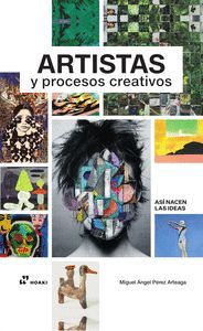 ARTISTAS Y PROCESOS CREATIVOS (AS NACEN LAS IDEAS)