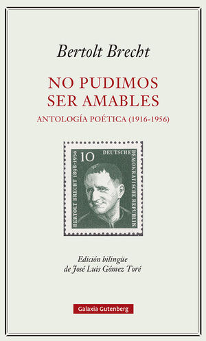 NO PUDIMOS SER AMABLES. ANTOLOGA POTICA (1916-1956)