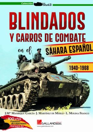 BLINDADOS Y CARROS DE COMBATE EN EL SAHARA ESPAOL 1940-1968