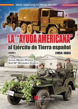 LA AYUDA AMERICANA AL EJERCITO DE TIERRA ESPAOL. 1 PARTE (1954-1963)
