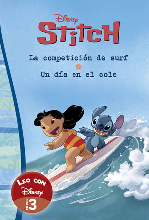 STITCH. UN DIA EN EL COLE / LA COMPETICION DE SURF (LEO CON DISNEY - NIVEL 3)