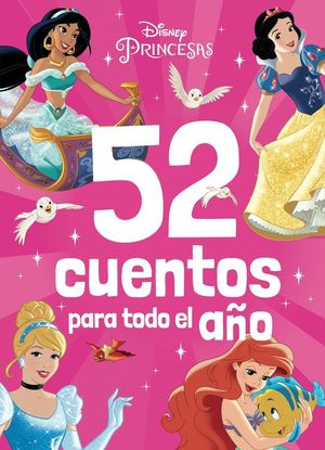 PRINCESAS. 52 CUENTOS PARA TODO EL AO