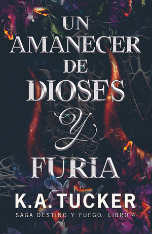 UN AMANECER DE DIOSES Y FURIA (SAGA DESTINO Y FUEGO, LIBRO 4)