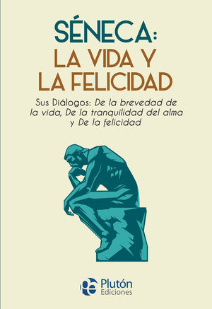 SNECA: LA VIDA Y LA FELICIDAD