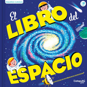 PEQUEOS CURIOSOS: EL LIBRO DEL ESPACIO (+8 AOS)