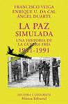 PAZ SIMULADA. UNA HISTORIA DE LA GUERRA FRIA 1941-1991, LA