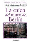 10 DE NOVIEMBRE DE 1989: LA CADA DEL MURO DE BERLN