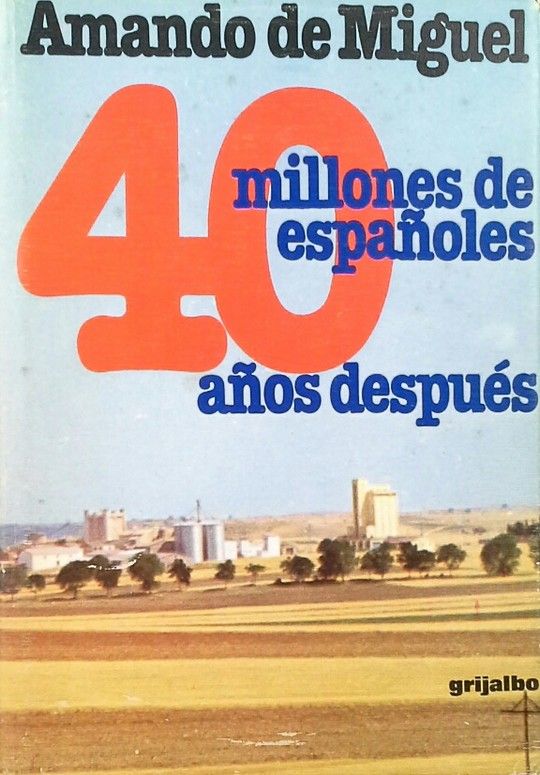 CUARENTA MILLONES DE ESPAOLES, 40 AOS DESPUS