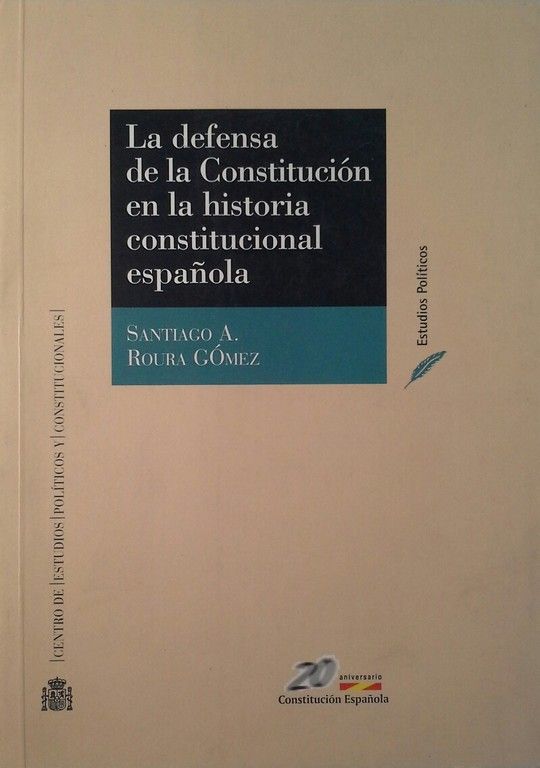 LA DEFENSA DE LA CONSTITUCIN EN LA HISTORIA CONSTITUCIONAL ESPAOLA