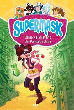 SUPERMASK 2. OLIVIA Y EL MISTERIO DEL PANDA DE JADE