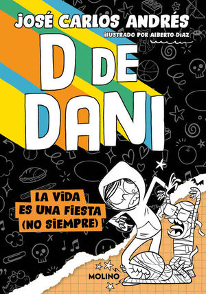 D DE DANI 3. LA VIDA ES UNA FIESTA (NO SIEMPRE)