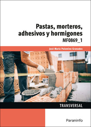 PASTAS, MORTEROS, ADHESIVOS Y HORMIGONES